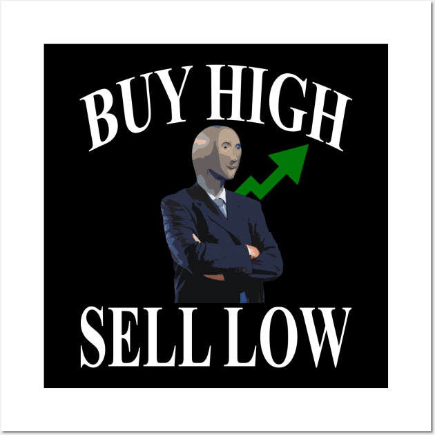 BUY HIGH SELL LOW Wall Art by giovanniiiii